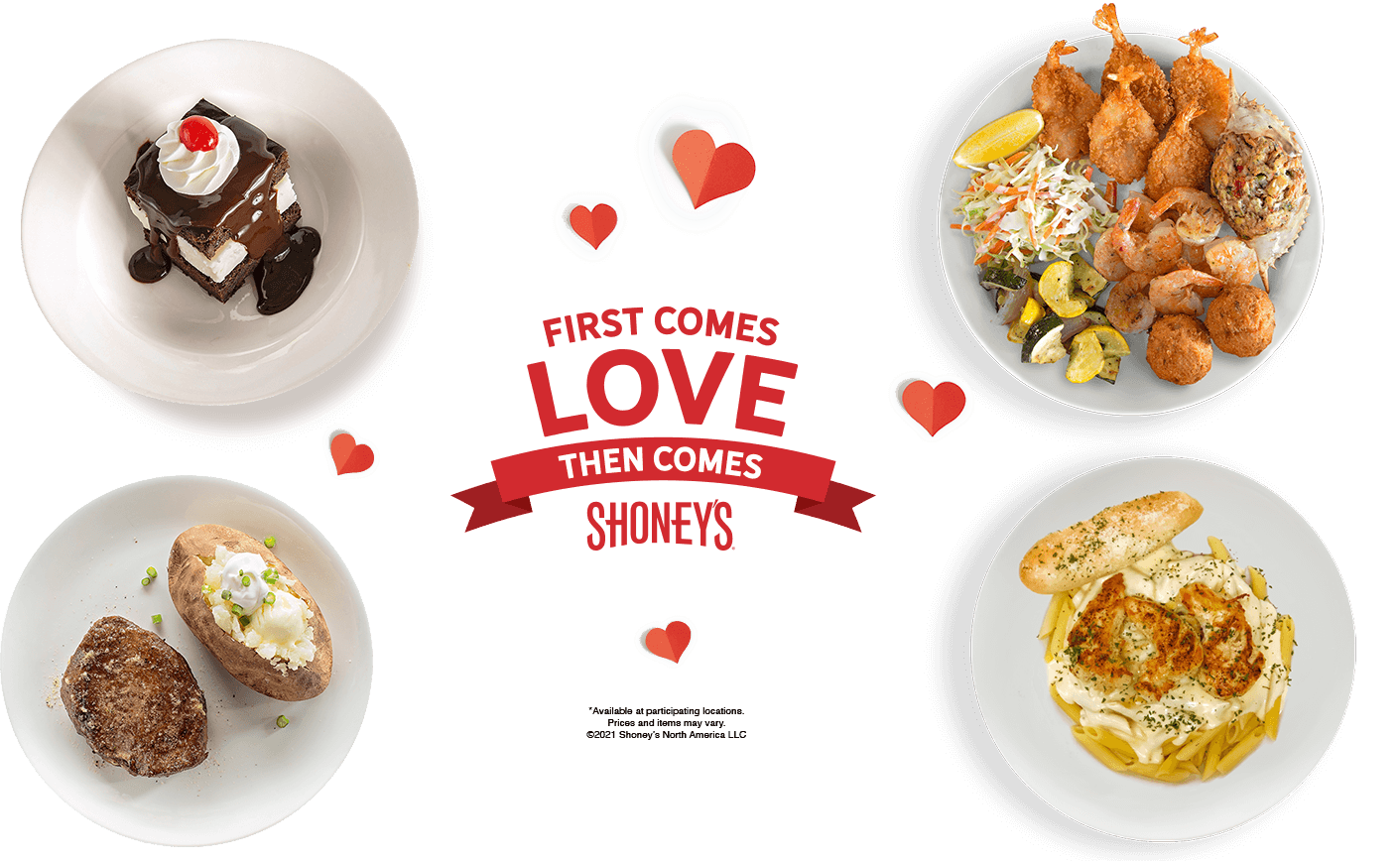 First Comes Love Then Comes Shoney's. Two can dine for $24.99.